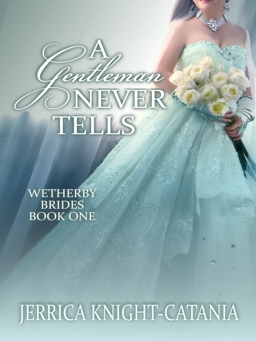 Title details for A Gentleman Never Tells (Regency Historical Romance) by Jerrica Knight-Catania - Available
